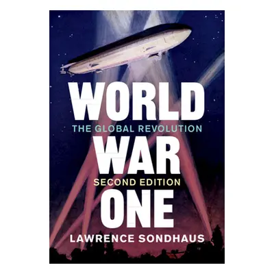 "World War One: The Global Revolution" - "" ("Sondhaus Lawrence")