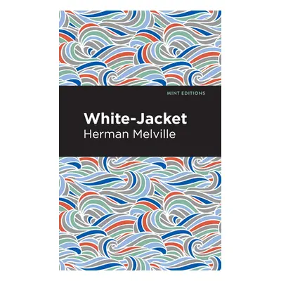 "White-Jacket" - "" ("Melville Herman")