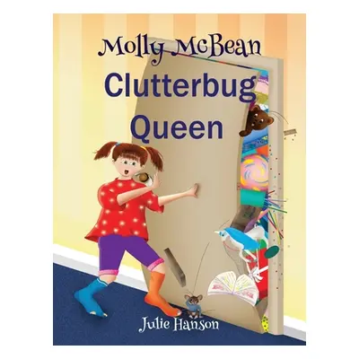 "Molly McBean Clutterbug Queen" - "" ("Hanson Julie")