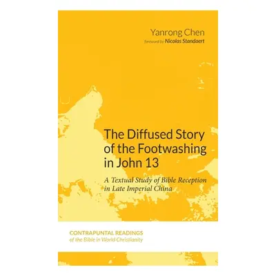 "The Diffused Story of the Footwashing in John 13" - "" ("Chen Yanrong")