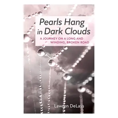 "Pearls Hang in Dark Clouds" - "" ("Delass Lawren")