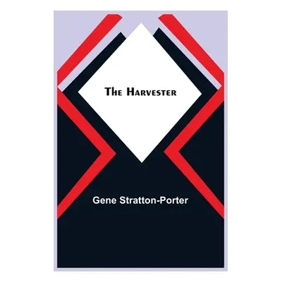 "The Harvester" - "" ("Stratton-Porter Gene")