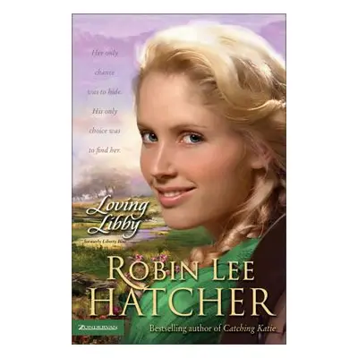 "Loving Libby" - "" ("Hatcher Robin Lee")