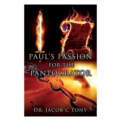 "Paul's Passion for the Pantocrator" - "" ("Tony Jacob C.")