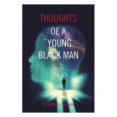 "Thoughts of a Young Black Man" - "" ("Sullivan Alexander E.")