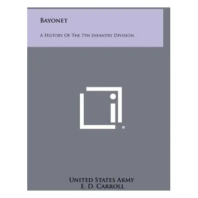 "Bayonet: A History Of The 7th Infantry Division" - "" ("United States Army")