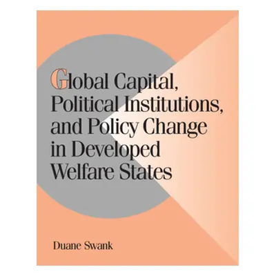 "Global Capital, Political Institutions, and Policy Change in Developed Welfare States" - "" ("S