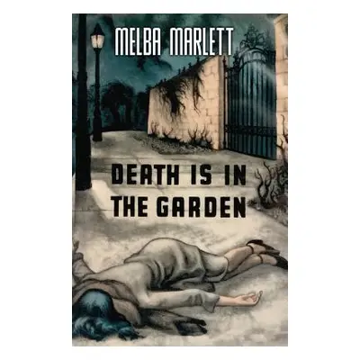 "Death is in the Garden" - "" ("Marlett Melba")