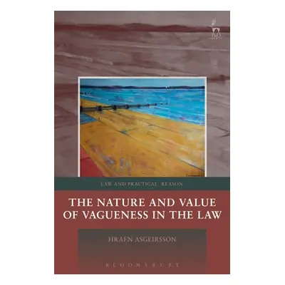 "The Nature and Value of Vagueness in the Law" - "" ("Asgeirsson Hrafn")