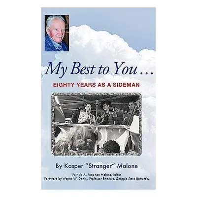 "My Best to You ...: Eighty Years as a Sideman" - "" ("Malone Kasper Stranger")