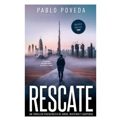 "Rescate: una novela de Don, el millonario que llega donde la justicia no puede: Un thriller psi