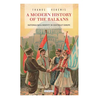 "A Modern History of the Balkans: Nationalism and Identity in Southeast Europe" - "" ("Veremis T