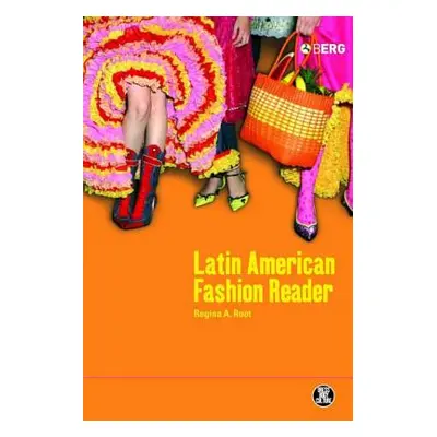 "Latin American Fashion Reader" - "" ("Root Regina")