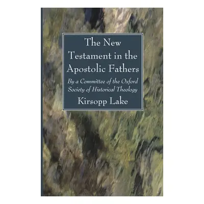 "The New Testament in the Apostolic Fathers" - "" ("Lake Kirsopp")