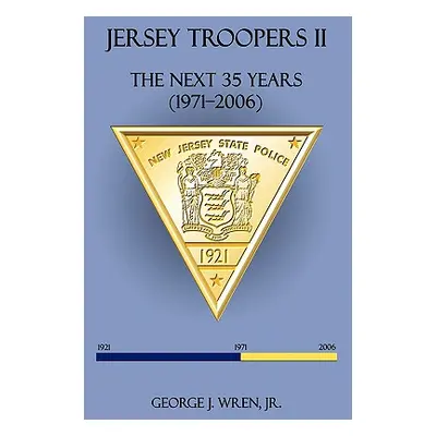 "Jersey Troopers II: The Next Thirty-Five Years (1971-2006)" - "" ("George J. Wren Jr.")