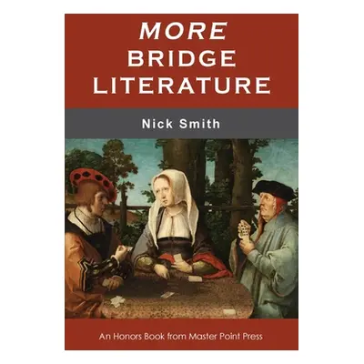 "More Bridge Literature" - "" ("Smith Nick")