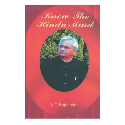 "Know the Hindu Mind" - "" ("Rajshekar Vt")