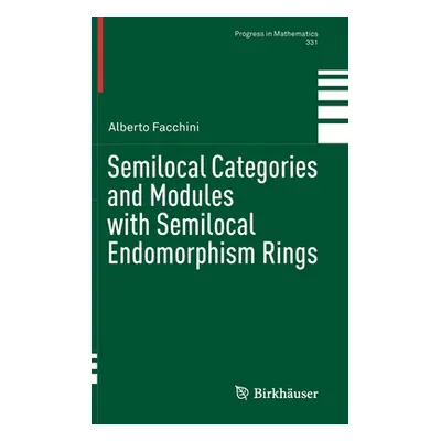 "Semilocal Categories and Modules with Semilocal Endomorphism Rings" - "" ("Facchini Alberto")