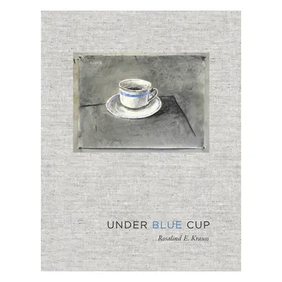 "Under Blue Cup" - "" ("Krauss Rosalind E.")