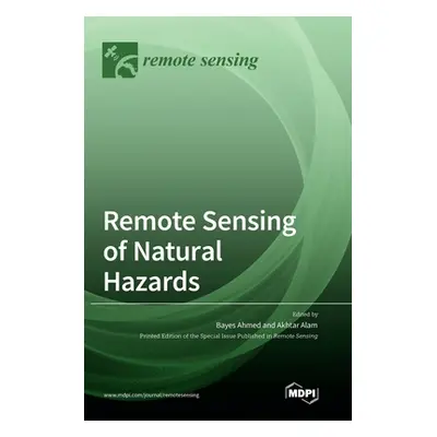 "Remote Sensing of Natural Hazards" - "" ("Ahmed Bayes")