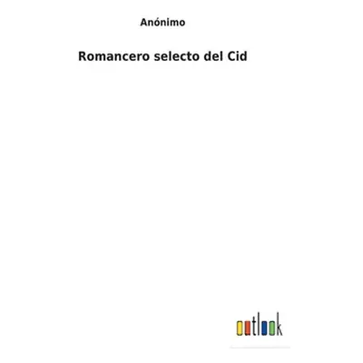 "Romancero selecto del Cid" - "" ("Annimo")