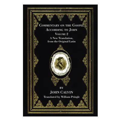 "Commentary on the Gospel According to John, Volume 2" - "" ("Calvin John")