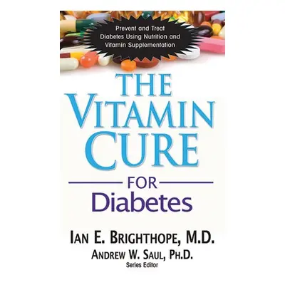 "The Vitamin Cure for Diabetes" - "" ("Brighthope Ian E.")