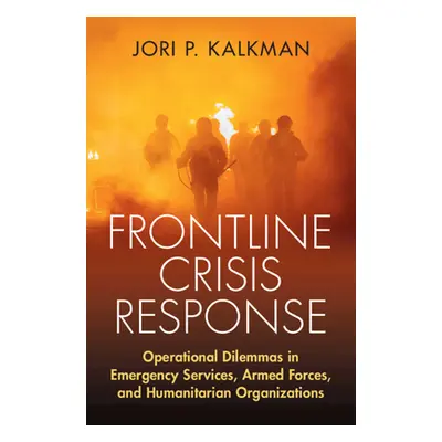 "Frontline Crisis Response" - "" ("Kalkman Jori P.")