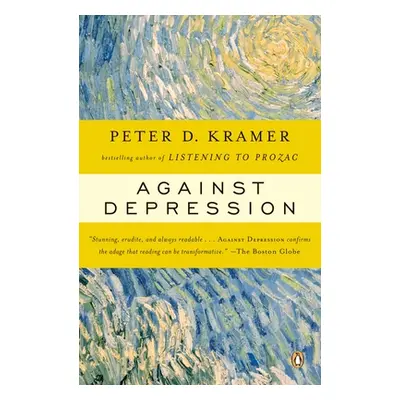 "Against Depression" - "" ("Kramer Peter D.")