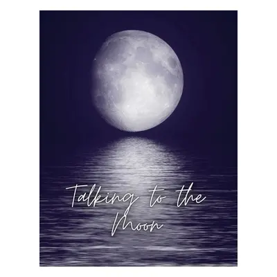 "Talking to the Moon - A Shadow Work Series" - "" ("Gordon Aleta")