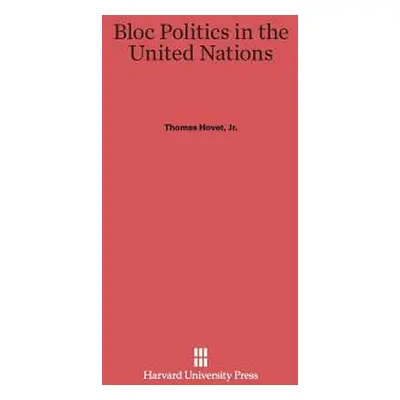 "Bloc Politics in the United Nations" - "" ("Hovet Jr Thomas")