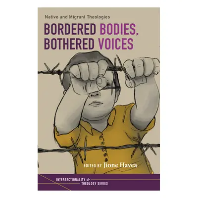 "Bordered Bodies, Bothered Voices" - "" ("Havea Jione")