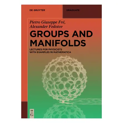 "Groups and Manifolds: Lectures for Physicists with Examples in Mathematica" - "" ("Fr Pietro Gi