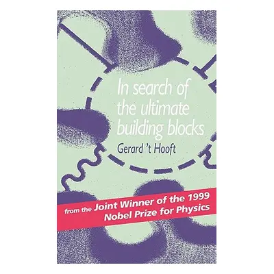 "In Search of the Ultimate Building Blocks" - "" ("'T Hooft Gerard")