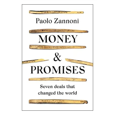 "Money and Promises" - "Seven Deals that Changed the World" ("Zannoni Paolo")