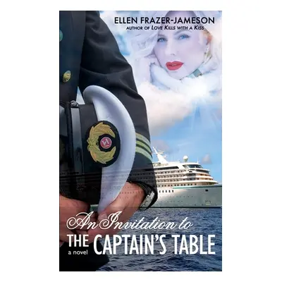 "An Invitation to the Captain's Table" - "" ("Frazer-Jameson Ellen")