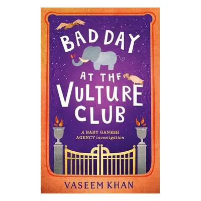 "Bad Day at the Vulture Club: Baby Ganesh Agency Book 5" - "" ("Khan Vaseem")