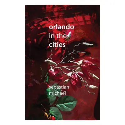 "Orlando in the Cities" - "" ("Michael Sebastian")