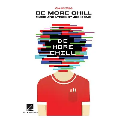 "Be More Chill: Piano/Vocal Selections" - "" ("Iconis Joe")