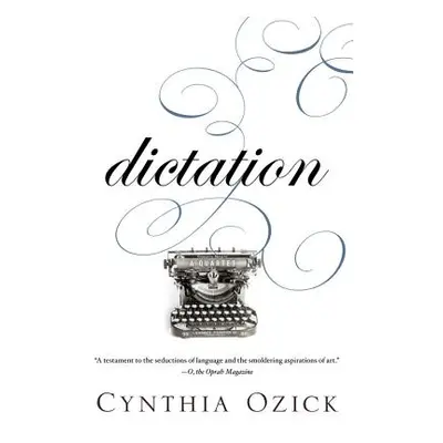 "Dictation: A Quartet" - "" ("Ozick Cynthia")