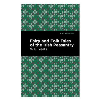 "Fairy and Folk Tales of the Irish Peasantry" - "" ("Yeats William Butler")