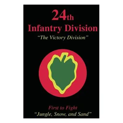 "24th Infantry Division: The Victory Division" - "" ("Banks Herbert C.")