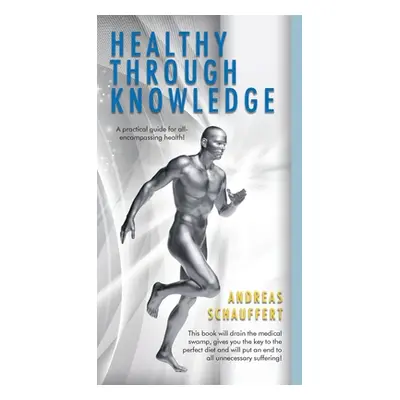 "Healthy through Knowledge" - "" ("Schauffert Andreas")