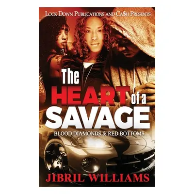 "The Heart of a Savage: Blood Diamonds & Red Bottoms" - "" ("Williams Jibril")