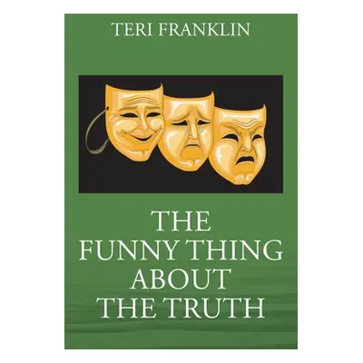 "The Funny Thing about the Truth" - "" ("Franklin Teri")