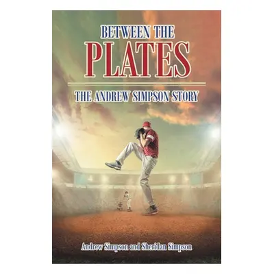 "Between The Plates: The Andrew Simpson Story" - "" ("Simpson Andrew")