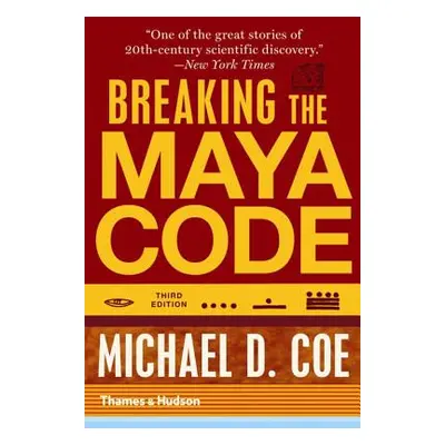 "Breaking the Maya Code" - "" ("Coe Michael D.")