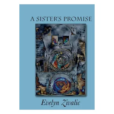 "A Sister's Promise" - "" ("Zivalic Evelyn")