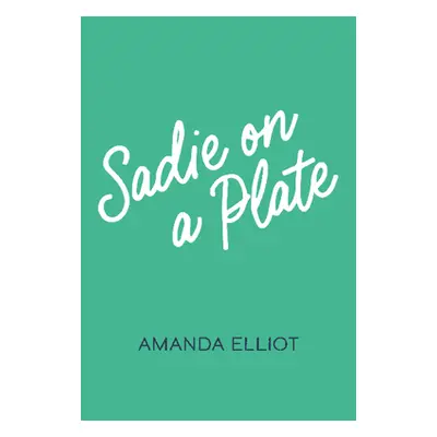 "Sadie on a Plate" - "" ("Elliot Amanda")