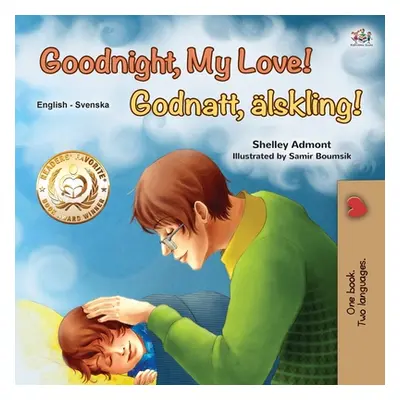 "Goodnight, My Love! (English Swedish Bilingual Children's Book)" - "" ("Admont Shelley")